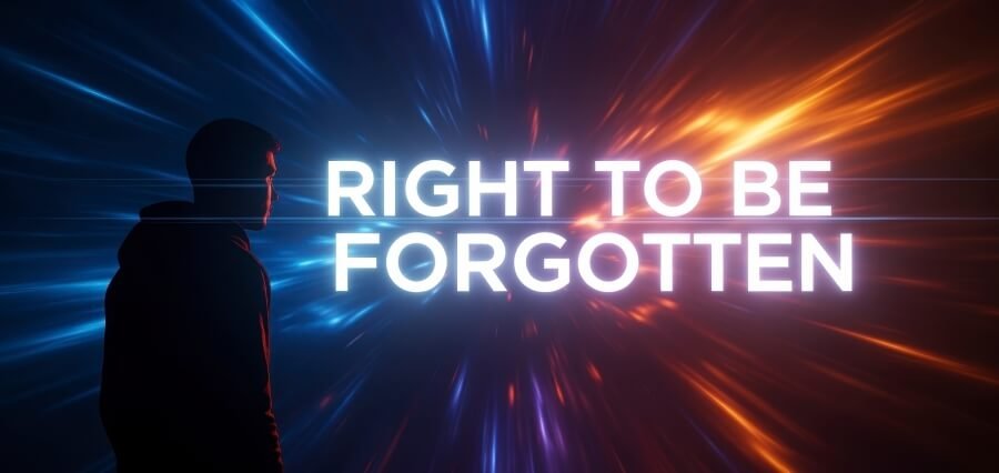 Understanding​‍​‌‍​‍‌​‍​‌‍​‍‌ the Right to Be Forgotten in the Digital Age